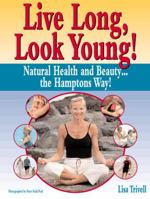 Live Long, Look Young!: I Can't Believe It's Yoga for the Ageless 1578260590 Book Cover