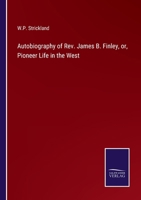 Autobiography of Rev. James B. Finley, or, Pioneer Life in the West 3375144202 Book Cover