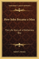 How John Became a Man 1516872479 Book Cover