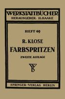 Farbspritzen: Verfahren, Stoffe Und Einrichtungen 3709197546 Book Cover