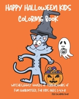 Happy Halloween kids Coloring Book : Witches,ghost, houses of terror, hours of fun guaranteed, for kids ages 2-4, 4-8 B08JLHQH3N Book Cover