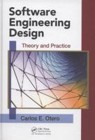 Software Engineering Design: Theory and Practice (Applied Software Engineering Series) 1439851689 Book Cover