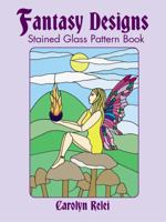 Fantasy Designs Stained Glass Pattern Book (Dover Pictorial Archive Series) 0486432998 Book Cover