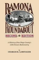 Ramona And Round About – Second Edition: A History of San Diego County's Little Known Backcountry 1508865787 Book Cover