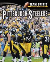 The Pittsburgh Steelers (Team Spirit) 1599530635 Book Cover