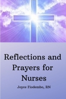 Reflections and Prayers for Nurses 1312116560 Book Cover