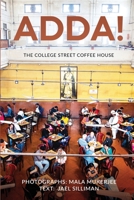 Adda!: The College Street Coffee House 1649838271 Book Cover