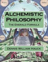 Alchemistic Philosophy: The Emerald Formula 1976262194 Book Cover