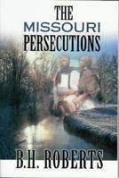 The Missouri Persecutions 0970800894 Book Cover