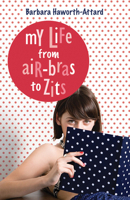 My Life from Air Bras to Zits 0738714836 Book Cover