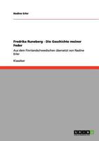 Fredrika Runeberg - Die Geschichte meiner Feder: Aus dem Finnlandschwedischen übersetzt von Nadine Erler 3640998405 Book Cover