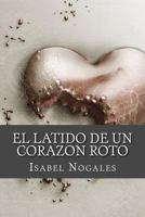 El Latido de Un Corazon Roto 1518732003 Book Cover