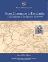 From Coronado to Escalante: The Explorers of the Spanish Southwest (World Explorers) 0791013006 Book Cover