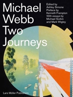 Michael Webb: Two Journeys 3037785543 Book Cover