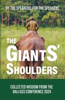 The Giants' Shoulders: Standing Tall with Professional Speaking Wisdom 1738610276 Book Cover