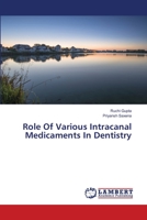 Role Of Various Intracanal Medicaments In Dentistry 6206148742 Book Cover