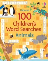 100 Children's Word Searches: Animals (Puzzles, Crosswords and Wordsearches) 1806461099 Book Cover