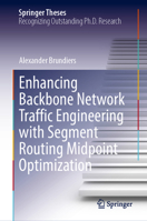 Enhancing Backbone Network Traffic Engineering with Segment Routing Midpoint Optimization (Springer Theses) 3032347211 Book Cover
