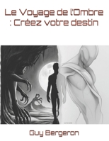 Le Voyage de l’Ombre : Créez votre destin (French Edition) B0DPL181JK Book Cover