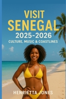 Visit Senegal 2025-2026: Culture, Music & Coastlines (TRAVEL BOOKS) B0FR32NXD1 Book Cover