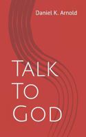 Talk to God 1790486319 Book Cover