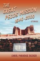 The Great Pecos Mission, 1540-2000 0865348928 Book Cover