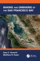 San Francisco Bay: Making and Unmaking 0367747715 Book Cover