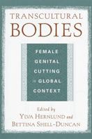 Transcultural Bodies: Female Genital Cutting in Global Context 0813540267 Book Cover