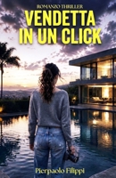 VENDETTA IN UN CLICK (Italian Edition) B0H1TD5641 Book Cover