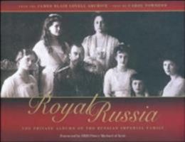 Royal Russia: The Private Albums of the Russian Imperial Family 0312179367 Book Cover