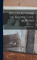 Recollections of a Long Life, 1829-1915 101578934X Book Cover