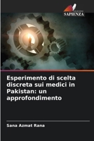 Esperimento di scelta discreta sui medici in Pakistan: un approfondimento (Italian Edition) 6208163129 Book Cover