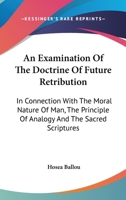 An Examination of the Doctrine of Future Retribution 1017309523 Book Cover