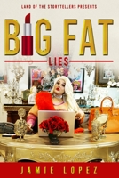 Big Fat Lies 0578336685 Book Cover