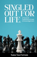 Singled Out for Life: My testimony of God's faithfulness B0F5YSGWJR Book Cover