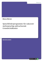 Sprachförderprogramme für sukzessiv mehrsprachig aufwachsende Grundschulkinder 3346776743 Book Cover