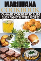 Cooking with Marijuana: Quick and Easy Cannabis Recipes 1546721908 Book Cover