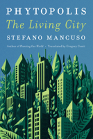 Phytopolis: The Living City 1635425247 Book Cover