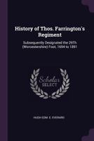 History of Thos. Farrington's Regiment Subsequently Designated the 29th (Worcestershire) Foot 1694-1891 1781519625 Book Cover