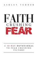 Faith Crushing Fear 1737292203 Book Cover