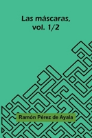 Las máscaras, vol. 1/2 (Spanish Edition) 9374128098 Book Cover
