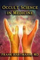 Occult Science in Medicine 1015612814 Book Cover