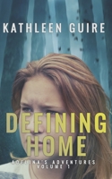 Defining Home: A Novel (Volume 1) 1979281211 Book Cover