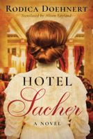 Hotel Sacher: A Tale of Love and Death 1503904040 Book Cover