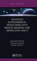 Advanced Environmental Monitoring with Remote Sensing Time Series Data and R 1032475072 Book Cover