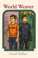World Weaver: The Revelatory and Terrible Saga of Lance Morrissey and His Opps B0FFWD6649 Book Cover