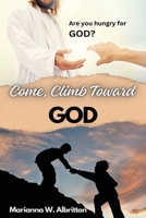 Come, Climb Toward God B0CP2Q26LK Book Cover