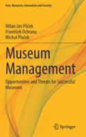 Museum Management: Opportunities and Threats for Successful Museums 3030820270 Book Cover