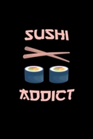 Sushi Addict Japanese Food Japan asianfood: Blank Lined Notebook Journal for Work, School, Office 6x9 110 page 1677234601 Book Cover