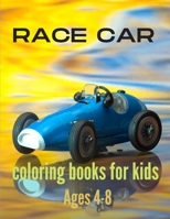 Race car coloring books for kids ages 4-8: 50 High Quality Race Car Design for Kids of All Ages - Relaxation Coloring Pages for Kids, Adults, Boys, an B08P4H7GFF Book Cover
